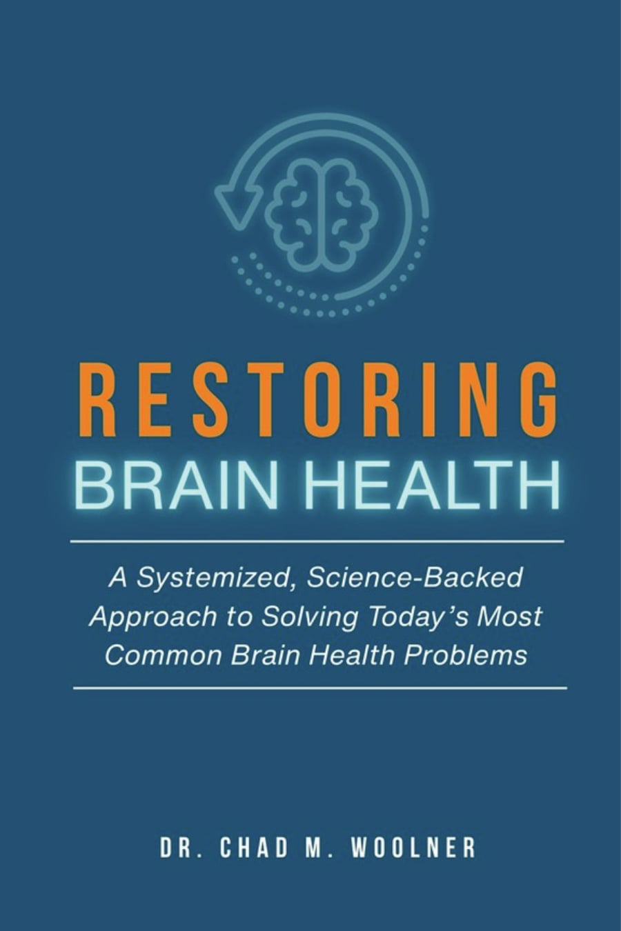 Restoring Brain Health book cover by Dr. Chad M. Woolner.